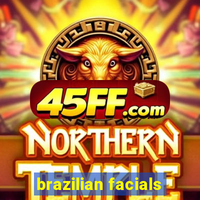 brazilian facials